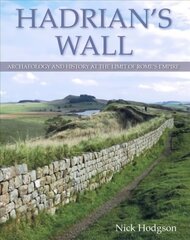 Hadrian's Wall: Archaeology and history at the limit of Rome's empire cena un informācija | Vēstures grāmatas | 220.lv