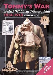 Tommy's War: British Military Memorabilia 1914-1918 цена и информация | Исторические книги | 220.lv