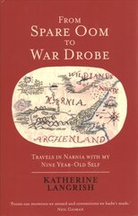 From Spare Oom to War Drobe: Travels in Narnia with my nine-year-old self cena un informācija | Vēstures grāmatas | 220.lv