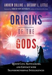 Origins of the Gods: Qesem Cave, Skinwalkers, and Contact with Transdimensional Intelligences cena un informācija | Vēstures grāmatas | 220.lv