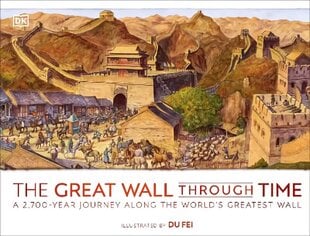 Great Wall Through Time: A 2,700-Year Journey Along the World's Greatest Wall cena un informācija | Vēstures grāmatas | 220.lv