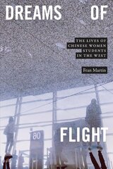 Dreams of Flight: The Lives of Chinese Women Students in the West cena un informācija | Vēstures grāmatas | 220.lv