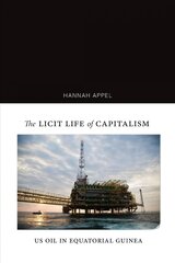 Licit Life of Capitalism: US Oil in Equatorial Guinea cena un informācija | Vēstures grāmatas | 220.lv