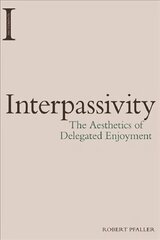 Interpassivity: The Aesthetics of Delegated Enjoyment цена и информация | Исторические книги | 220.lv