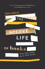 Secret Life of Books: Why They Mean More Than Words 2nd edition cena un informācija | Vēstures grāmatas | 220.lv