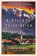 Village in the Third Reich: How Ordinary Lives Were Transformed By the Rise of Fascism cena un informācija | Vēstures grāmatas | 220.lv