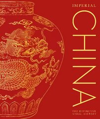 Imperial China: The Definitive Visual History cena un informācija | Vēstures grāmatas | 220.lv