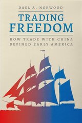 Trading Freedom: How Trade with China Defined Early America cena un informācija | Vēstures grāmatas | 220.lv