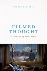 Filmed Thought: Cinema as Reflective Form cena un informācija | Vēstures grāmatas | 220.lv