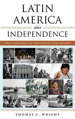 Latin America since Independence: Two Centuries of Continuity and Change цена и информация | Исторические книги | 220.lv