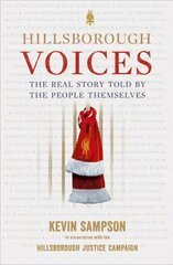 Hillsborough Voices: The Real Story Told by the People Themselves cena un informācija | Vēstures grāmatas | 220.lv