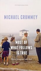 Most of What Follows is True: Places Imagined and Real cena un informācija | Vēstures grāmatas | 220.lv