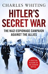 Hitler's Secret War: The Nazi Espionage Campaign Against the Allies цена и информация | Исторические книги | 220.lv