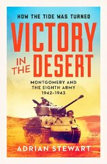 Victory in the Desert: Montgomery and the Eighth Army 1942-1943 cena un informācija | Vēstures grāmatas | 220.lv