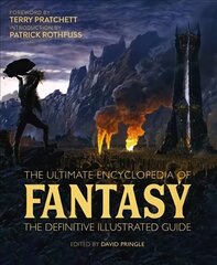 Ultimate Encyclopedia of Fantasy: The definitive illustrated guide cena un informācija | Vēstures grāmatas | 220.lv