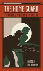Home Guard Training Pocket Manual cena un informācija | Vēstures grāmatas | 220.lv