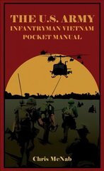 U.S. Army Infantryman Vietnam Pocket Manual: Eto & Mto, 1941-45 cena un informācija | Vēstures grāmatas | 220.lv