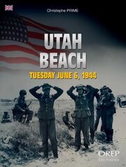 Utah Beach: Tuesday 6th June 1944 cena un informācija | Vēstures grāmatas | 220.lv