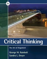 Critical Thinking: The Art of Argument 2nd edition cena un informācija | Vēstures grāmatas | 220.lv