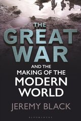 Great War and the Making of the Modern World цена и информация | Исторические книги | 220.lv