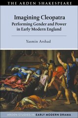 Imagining Cleopatra: Performing Gender and Power in Early Modern England цена и информация | Исторические книги | 220.lv