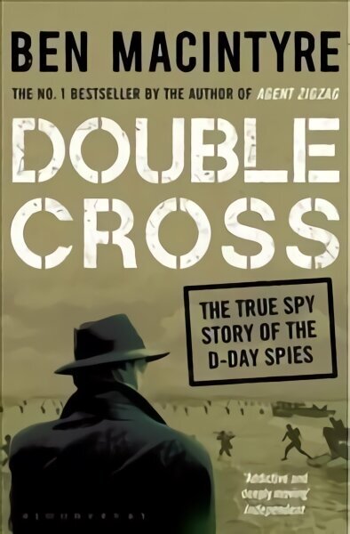 Double Cross: The True Story of The D-Day Spies cena un informācija | Vēstures grāmatas | 220.lv