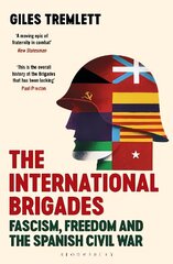 International Brigades: Fascism, Freedom and the Spanish Civil War цена и информация | Исторические книги | 220.lv