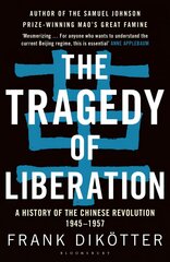 Tragedy of Liberation: A History of the Chinese Revolution 1945-1957 cena un informācija | Vēstures grāmatas | 220.lv