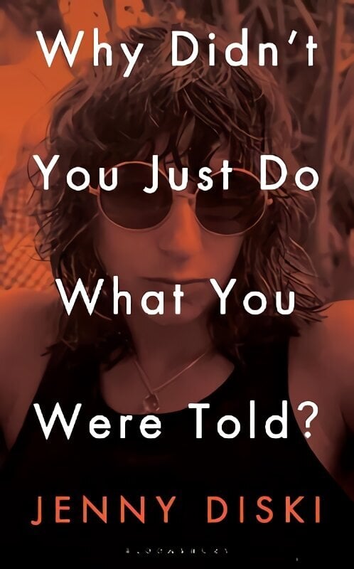 Why Didn't You Just Do What You Were Told?: Essays cena un informācija | Vēstures grāmatas | 220.lv