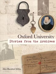 Oxford University: Stories from the Archives cena un informācija | Vēstures grāmatas | 220.lv