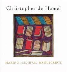 Making Medieval Manuscripts cena un informācija | Vēstures grāmatas | 220.lv