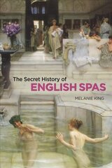 Secret History of English Spas, The cena un informācija | Vēstures grāmatas | 220.lv