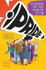 Pride: The Inspiring True Story Behind the Hit Film cena un informācija | Vēstures grāmatas | 220.lv