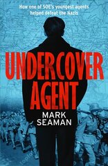 Undercover Agent: How one of SOE's youngest agents helped defeat the Nazis cena un informācija | Vēstures grāmatas | 220.lv