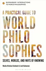 Practical Guide to World Philosophies: Selves, Worlds, and Ways of Knowing цена и информация | Исторические книги | 220.lv