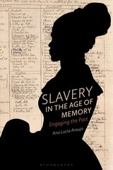 Slavery in the Age of Memory: Engaging the Past цена и информация | Исторические книги | 220.lv