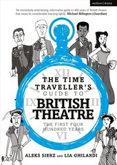 Time Traveller's Guide to British Theatre: The First Four Hundred Years цена и информация | Исторические книги | 220.lv