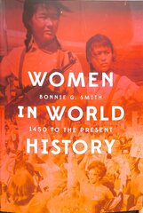 Women in World History: 1450 to the Present cena un informācija | Vēstures grāmatas | 220.lv