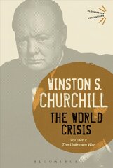 World Crisis Volume V: The Unknown War, Volume V цена и информация | Исторические книги | 220.lv