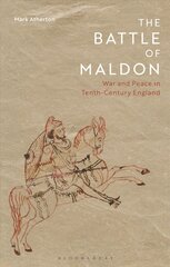 Battle of Maldon: War and Peace in Tenth-Century England cena un informācija | Vēstures grāmatas | 220.lv
