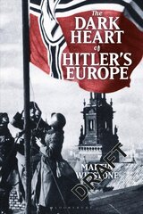 Dark Heart of Hitler's Europe: Nazi Rule in Poland Under the General Government cena un informācija | Vēstures grāmatas | 220.lv