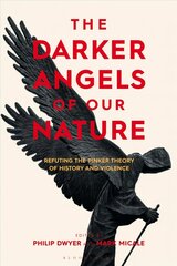 Darker Angels of Our Nature: Refuting the Pinker Theory of History & Violence cena un informācija | Vēstures grāmatas | 220.lv