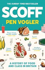 Scoff: A History of Food and Class in Britain Main cena un informācija | Vēstures grāmatas | 220.lv