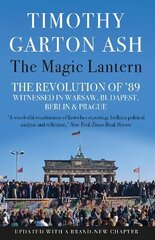 Magic Lantern: The Revolution of '89 Witnessed in Warsaw, Budapest, Berlin and Prague Main cena un informācija | Vēstures grāmatas | 220.lv