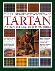 Tartan, The Illustrated Encyclopedia of: A history and visual guide to 750 tartans 2nd Adapted edition cena un informācija | Vēstures grāmatas | 220.lv
