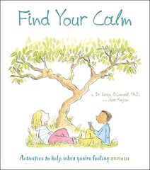 Find Your Calm: Activities to help when you're feeling anxious cena un informācija | Grāmatas mazuļiem | 220.lv