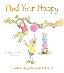 Find Your Happy: Activities to help when you're feeling sad cena un informācija | Grāmatas mazuļiem | 220.lv