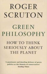 Green Philosophy: How to think seriously about the planet Main цена и информация | Исторические книги | 220.lv