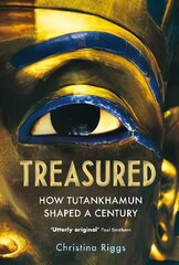 Treasured: How Tutankhamun Shaped a Century Main цена и информация | Исторические книги | 220.lv