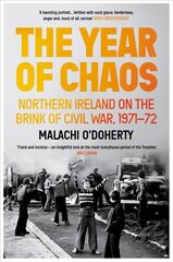 Year of Chaos: Northern Ireland on the Brink of Civil War, 1971-72 Main cena un informācija | Vēstures grāmatas | 220.lv
